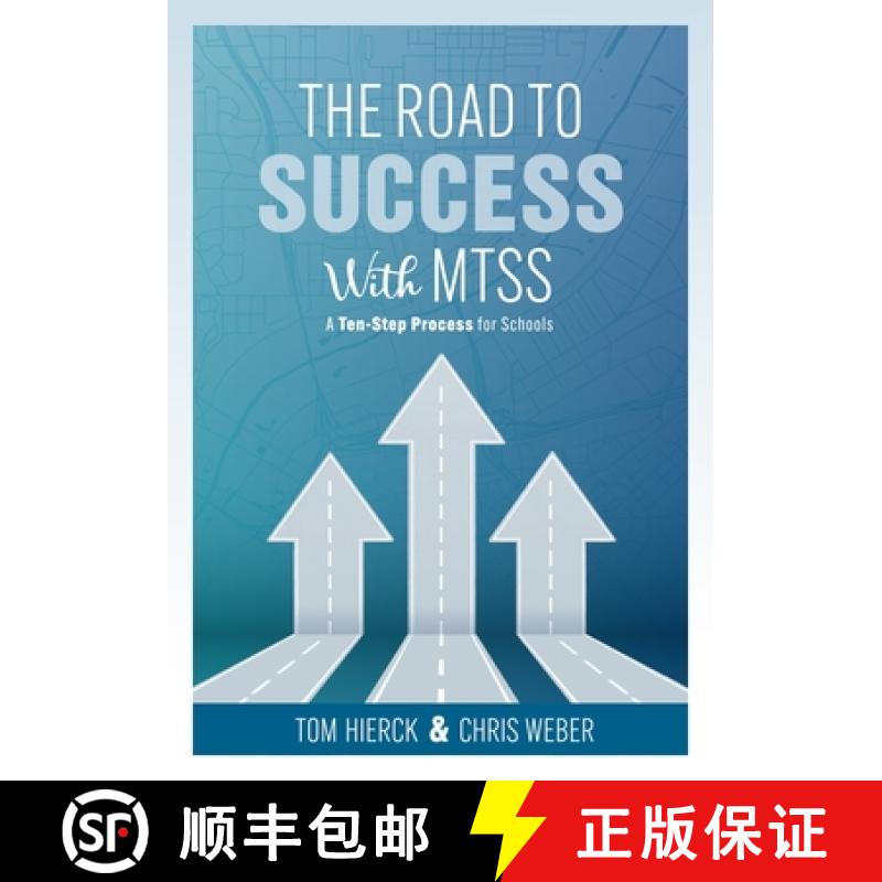 预订 The Road to Success with Mtss: A Ten-Step Process for Schools (Your Guide to Customizing an Acad... [9781954631373]