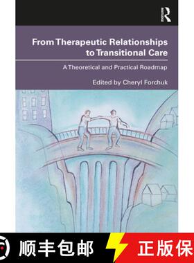 【3-4周达】From Therapeutic Relationships to Transitional Care: A Theoretical and Practical Roadmap [9780367430399]