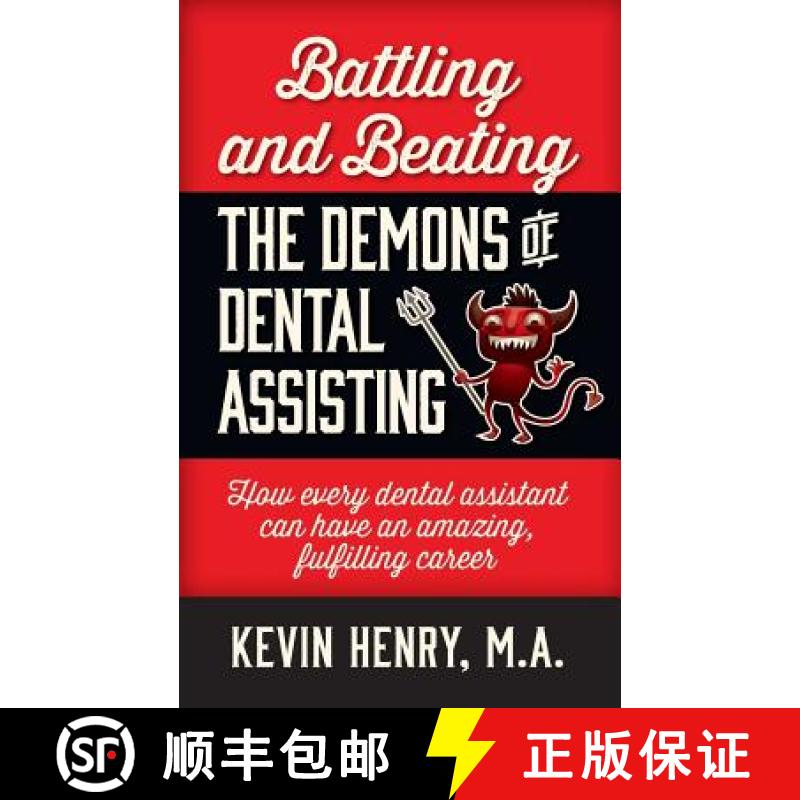【3-4周达】Battling and Beating the Demons of Dental Assisting: How Every Dental Assistant Can Have a... [9781947480056]