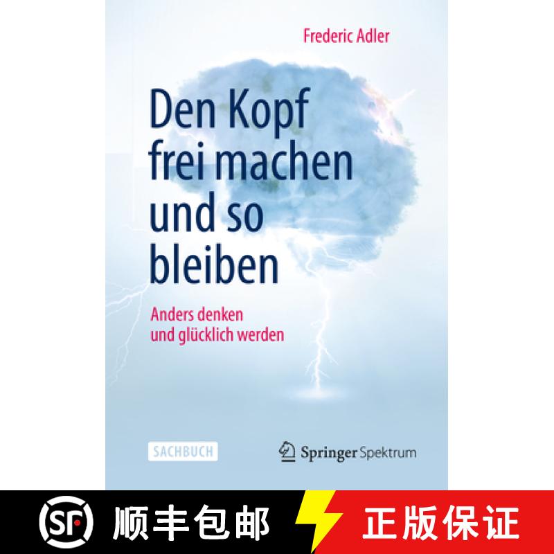 【3-4周达】Den Kopf Frei Machen Und So Bleiben: Anders Denken Und Glücklich Werden [9783642418495]