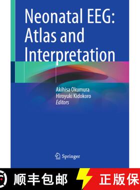 【3-4周达】Neonatal Eeg: Atlas and Interpretation [9789819607259]