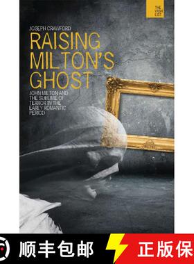 【3-4周达】精装 Raising Milton's Ghost: John Milton and the Sublime of Terror in the Early Romantic P... [9781849663328]