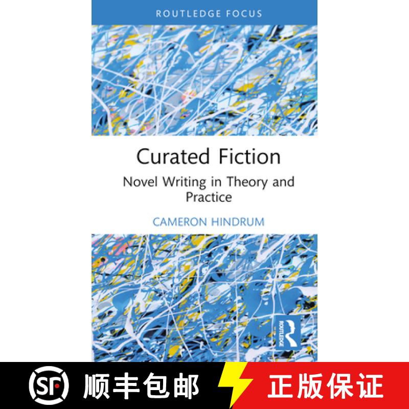 【3-4周达】Curated Fiction: Novel Writing in Theory and Practice [9781032635453]