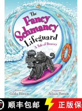 【3-4周达】The Fancy Schmancy Lifeguard: A Tale of Bravery [9781739925277]