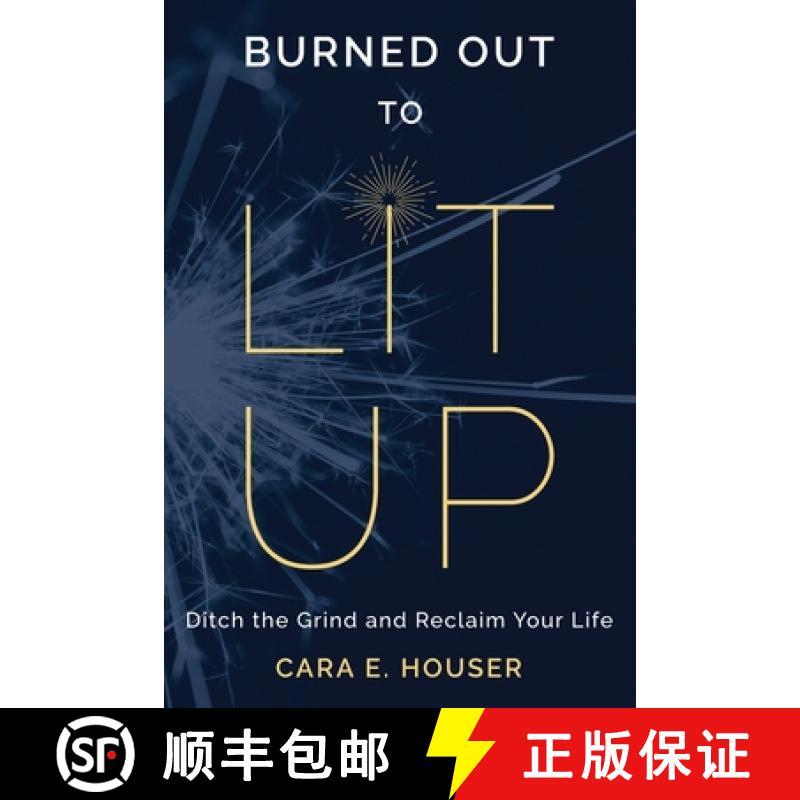 预订 Burned Out to Lit Up: Ditch the Grind and Reclaim Your Life [9798988925200]