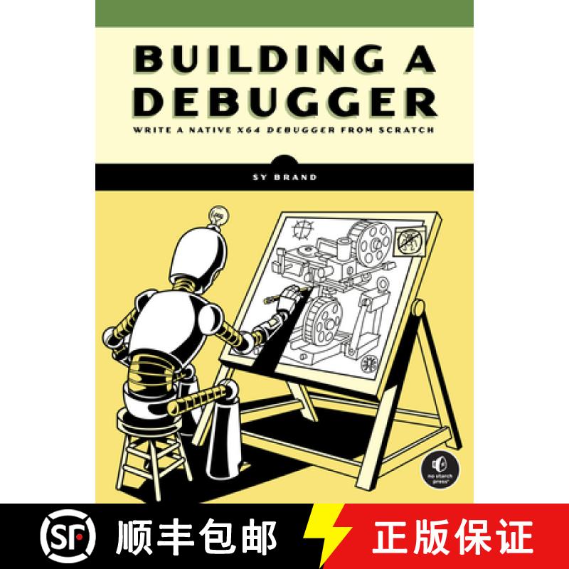 【3-4周达】Building a Debugger: Write a Native X64 Debugger from Scratch [9781718504080]