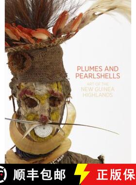 【3-4周达】Plumes and Pearlshells: Art of the New Guinea Highlands [9781741741056]