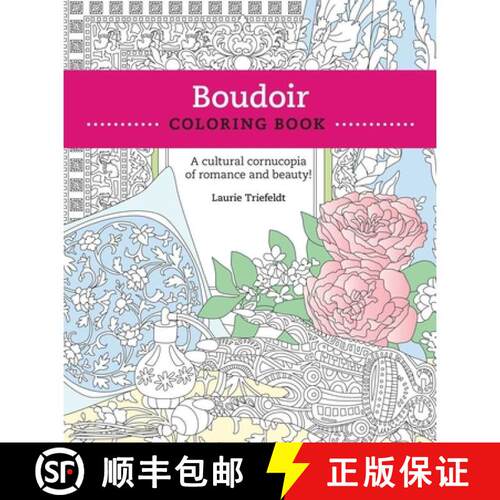 【3-4周达】Boudoir Coloring Book: A Cultural Cornucopia of Romance and Beauty: A Cultural Cornucopia ... [9781610352864]