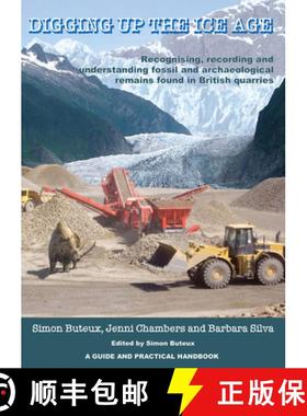 【3-4周达】Digging up the Ice Age: Recognising, recording and understanding fossil and archaeological... [9781905739240]