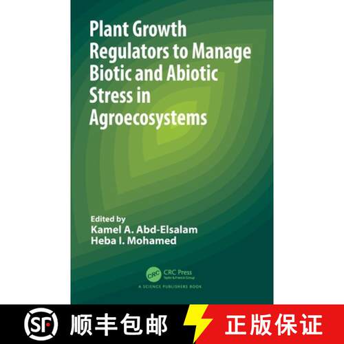 【3-4周达】Plant Growth Regulators to Manage Biotic and Abiotic Stress in Agroecosystems [9781032485317]
