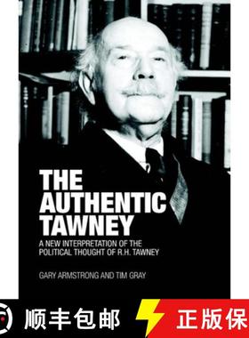【3-4周达】The Authentic Tawney: A New Interpretation of the Political Thought of R.H. Tawney [9781845402242]