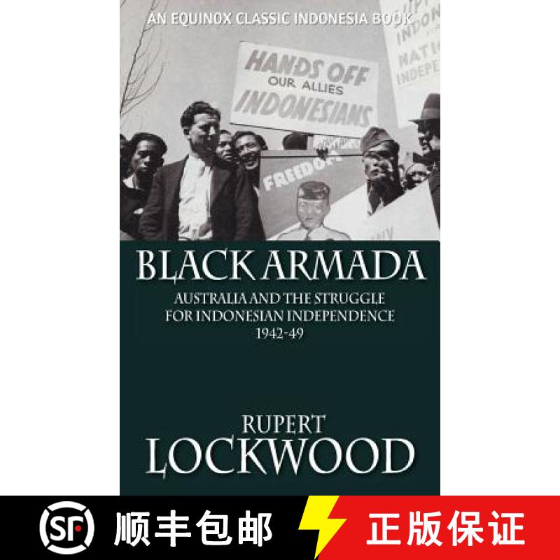 【2-3周达】Black Armada: Australia and the Struggle for Indonesian Independence 1942-49 [9789793780948]