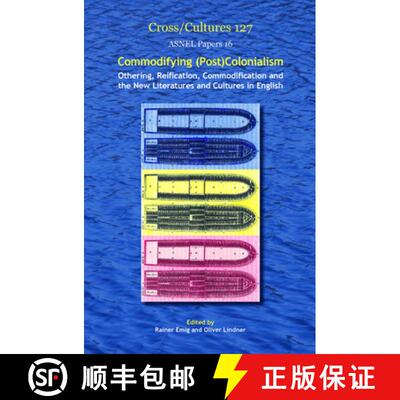预订 精装 Commodifying (Post)Colonialism: Othering, Reification, Commodification and the New Literatu... [9789042032262]