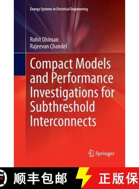 【3-4周达】Compact Models and Performance Investigations for Subthreshold Interconnects [9788132229971]