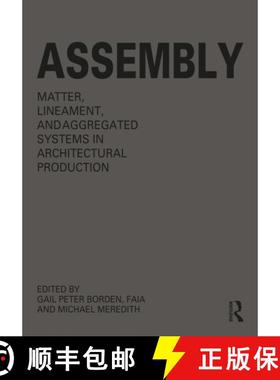 【3-4周达】Assembly: Matter, Lineament, and Aggregated Systems in Architectural Production [9781032601243]