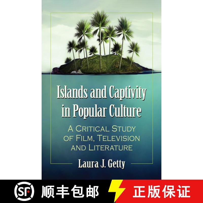 【2-3周达】Islands and Captivity in Popular Culture : A Critical Study of Film, Television and Litera... [9781476680248]
