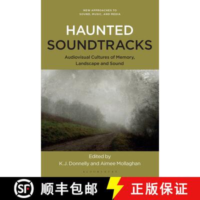 【3-4周达】Haunted Soundtracks: Audiovisual Cultures of Memory, Landscape, and Sound [9781501389559]