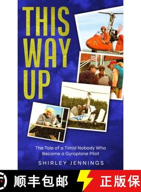【3-4周达】This Way Up: The Tale of a Timid Nobody Who Became a Gyroplane Pilot [9781915490223]