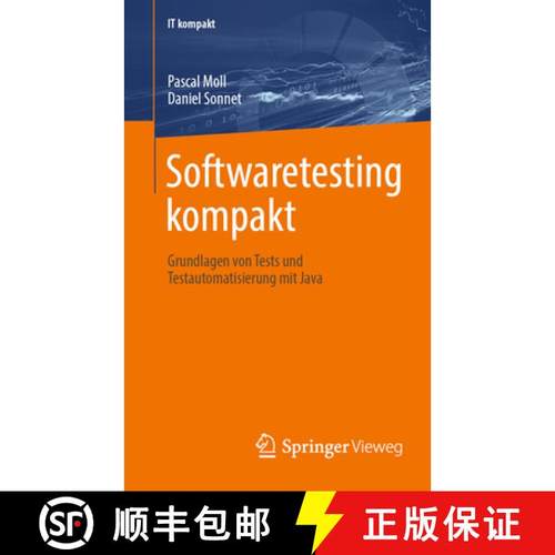 【3-4周达】Softwaretesting Kompakt: Grundlagen Von Tests Und Testautomatisierung Mit Java [9783658461041]