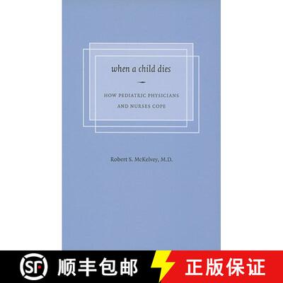【3-4周达】When a Child Dies: How Pediatric Physicians and Nurses Cope [9780295986531]