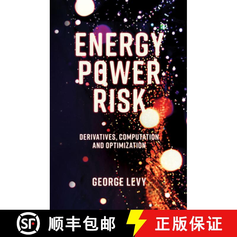 【3-4周达】Energy Power Risk: Derivatives, Computation and Optimization [9781787435285]