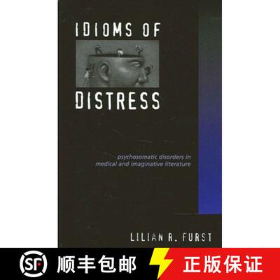 【3-4周达】Idioms of Distress : Psychosomatic Disorders in Medical and Imaginative Literature [9780791455586]