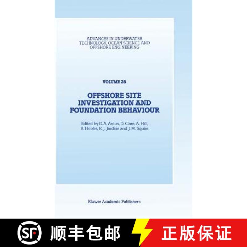 【3-4周达】Offshore Site Investigation and Foundation Behaviour: Papers presented at a conference org... [9780792323631]
