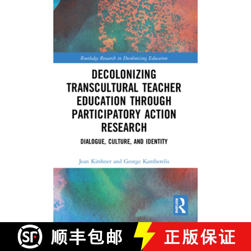 【3-4周达】Decolonizing Transcultural Teacher Education through Participatory Action Research: Dialog... [9780367629557]