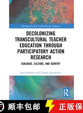 【3-4周达】Decolonizing Transcultural Teacher Education through Participatory Action Research: Dialog... [9780367629557]