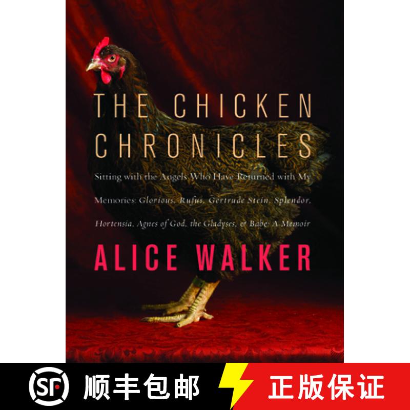 【4周达】The Chicken Chronicles: Sitting with the Angels Who Have Returned with My Memories: Glorious... [9781595587749]