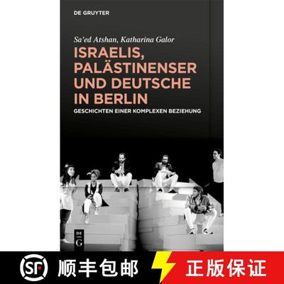 【3-4周达】Israelis, Palästinenser Und Deutsche in Berlin: Geschichten Einer Komplexen Beziehung [9783110734393]