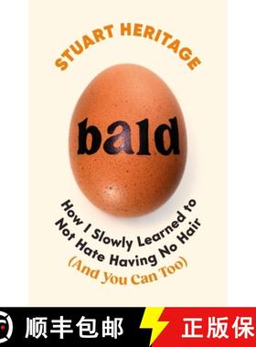 【3-4周达】Bald : How I Slowly Learned to Not Hate Having No Hair (And You Can Too) [9781800818569]