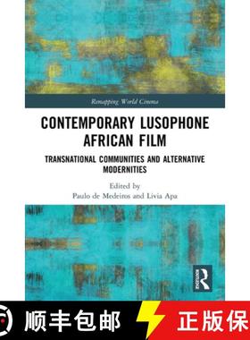 【3-4周达】Contemporary Lusophone African Film: Transnational Communities and Alternative Modernities [9780367523169]