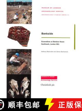 【3-4周达】Bankside: Excavations at Benbow House, Southwark, London, Se1 [9781901992120]