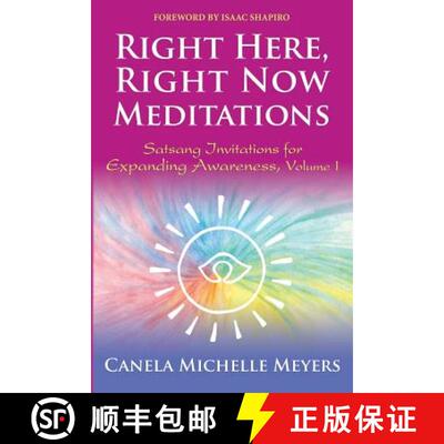 【3-4周达】Right Here, Right Now Meditations: Satsang Invitations for Expanding Awareness (REVISED an... [9781947708006]