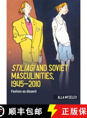 【3-4周达】Stiliagi and Soviet masculinities, 1945-2010 : Fashion as dissent [9781526182197]