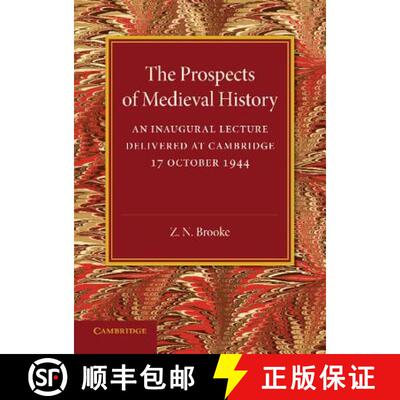 预订 The Prospects of Medieval History: An Inaugural Lecture Delivered at Cambridge, 17 October 1944 [9781107698475]