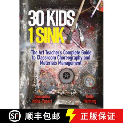 【3-4周达】30 Kids, 1 Sink – The Art Teacher`s Complete Guide to Classroom Choreography and Material... [9780807783504]
