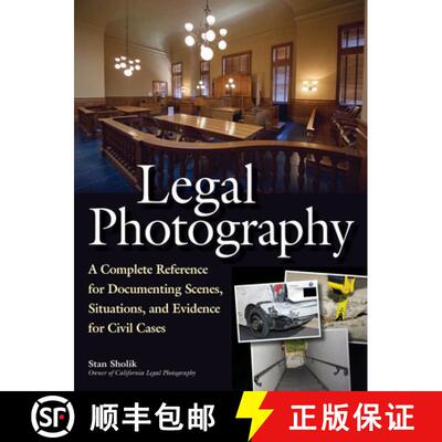 【3-4周达】Legal Photography: A Complete Reference for Documenting Scenes, Situations, and Evidence f... [9781608958597]