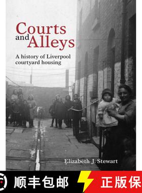 【3-4周达】Courts and Alleys: A History of Liverpool Courtyard Housing [9781786942111]