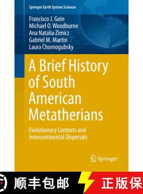 【3-4周达】A Brief History of South American Metatherians: Evolutionary Contexts and Intercontinental... [9789401774185]