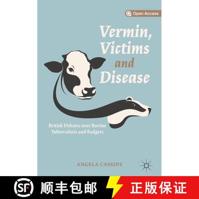 【3-4周达】精装 Vermin, Victims and Disease : British Debates over Bovine Tuberculosis and Badgers [9783030191856]