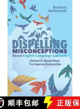 预订 Dispelling Misconceptions about English Language Learners: Research-Based Ways to Improve Instru... [9781416628286]