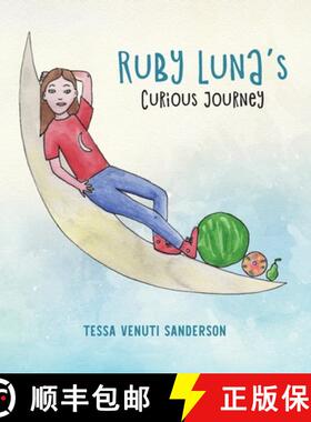 【3-4周达】Ruby Luna's Curious Journey: A girls' anatomy book covering puberty and periods [9780993375125]
