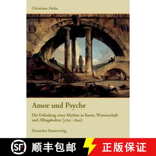 【3-4周达】精装 Amor und Psyche – Die Erfindung eines Mythos in Kunst, Wissenschaft und Alltagskultu... [9783422065543]