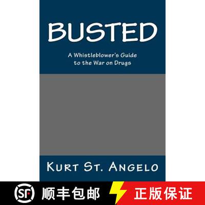 【3-4周达】BUSTED - A Whistleblower's Guide to the War on Drugs: Drugs Are Legal In America's Republics [9780692486788]