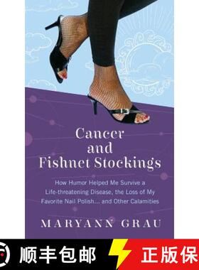 【3-4周达】Cancer and Fishnet Stockings: How Humor Helped Me Survive A Life-threatening Disease, the ... [9781733590907]