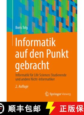 【3-4周达】Informatik auf den Punkt gebracht : Informatik für Life Sciences Studierende und andere N... [9783658437145]