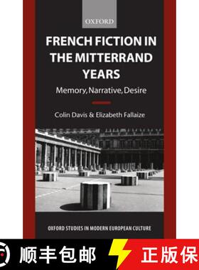 【3-4周达】French Fiction in the Mitterrand Years: Memory, Narrative, Desire [9780198159551]