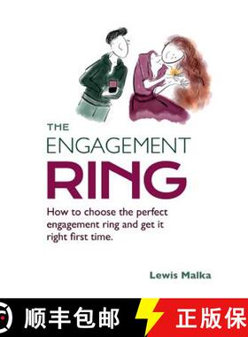 【3-4周达】The Engagement Ring: How to choose the perfect engagement ring and get it right first time... [9781912256761]